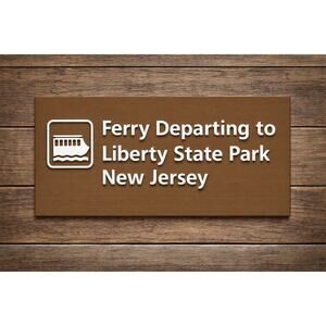 Liberty State Park Ferry Sign New Jersey Statue of Liberty New York Ellis Island